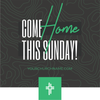 Come Home This Sunday - Social Media Graphic