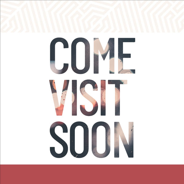 Come Visit Soon - Social Media Graphic